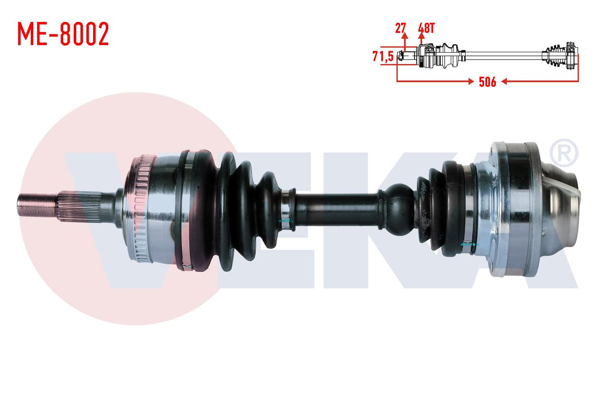 Veka ME-8002 Complete Axle Left-Right Front Mercedes Vito (638) 108 CDI ABS li 48 Outer Length 506 — Axles, CV Joints & Boots
